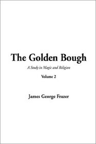 Golden Bough, The: Volume 2