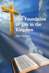 The Foundation of Life in the Kingdom