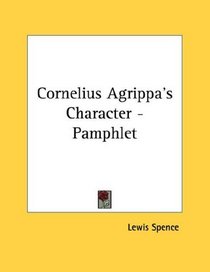 Cornelius Agrippa's Character - Pamphlet