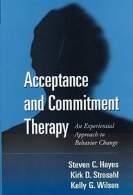 Acceptance and Commitment Therapy: An Experiential Approach to Behavior Change