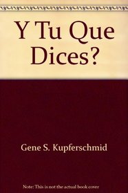 Y Tu, Que Dices? (Spanish Edition)