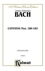 Cantatas No. 180-183 (Kalmus Edition)