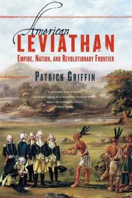American Leviathan: Empire, Nation, and Revolutionary Frontier
