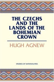 The Czechs: And The Lands Of The Bohemian Crown (Studies of Nationalities)