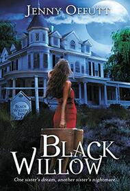 Black Willow: One sister's dream, another sister's nightmare...