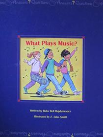 What Plays Music?
