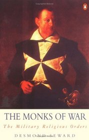 The Monks of War : The Military Religious Orders (Arkana S.)