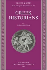 Greek Historians (New Surveys in the Classics S.)