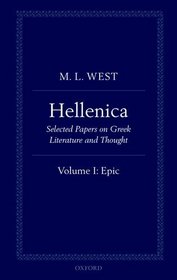Hellenica: Selected Papers on Greek Literature and Thought Volume I: Epic