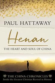 Henan: The Heart and Soul of China. Inside the Greatest Christian Revival in History