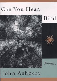 Can You Hear, Bird : Poems