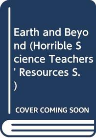 Earth and Beyond (Horrible Science Teachers' Resources)