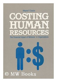 Costing Human Resources 1092 (Kent Human Resource Management Series)