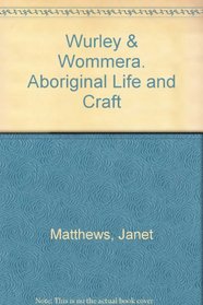Wurley & wommera: Aboriginal life and craft