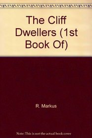 The Cliff Dwellers (1st Book Of)