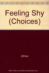 Choices: Feeling Shy (Choices)