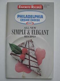 Favorite All Time Recipes: Kraft Philadelphia Cream Cheese: All New Simple & Elegant Recipes