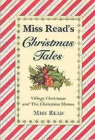 Miss Read's Christmas Tales:  Village Christmas / The Christmas Mouse   (Fairacre)  (Large Print)