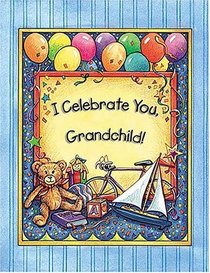 I Celebrate You, Grandchild!