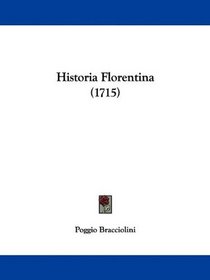 Historia Florentina (1715) (Italian Edition)
