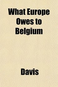 What Europe Owes to Belgium
