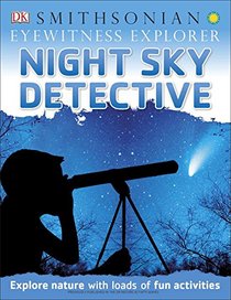 Eyewitness Explorer: Night Sky Detective (Eyewitness Explorers)