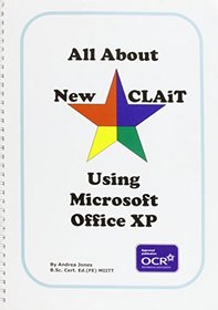 All About New CLAiT Using Microsoft Office XP: For New CLAiT 2006 (All About New CLAiT)