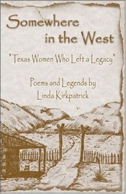 Somewhere in the West: Texas Women Who Left a Legacy
