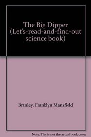 The Big Dipper (Let's-read-and-find-out science book)