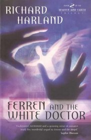 Ferren & The White Doctor (Heaven and Earth Trilogy)