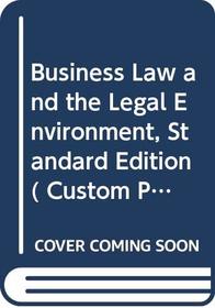 Business Law and the Legal Environment, Standard Edition ( Custom Published for El Camino College - Law 5 )