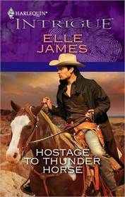 Hostage to Thunder Horse (Harlequin Intrigue, No 1244)