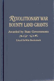 Revolutionary War Bounty Land Grants: Awarded by State Governments