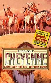 Cheyenne: Renegade Nation/Orphan Train (Cheyenne)