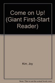 Come on Up! (Giant First-Start Reader)