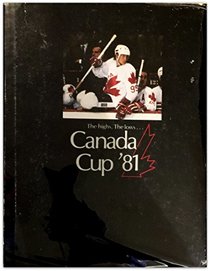 The highs, the lows: Canada Cup '81