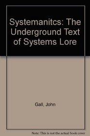 Systemantics: The Underground Text of Systems Lore
