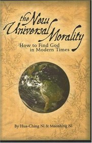 The New Universal Morality: How to Find God in Modern Times