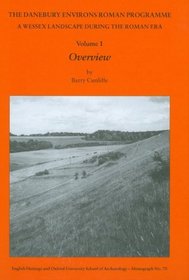 The Danebury Environs Roman Programme: A Wessex Landscape during the Roman Era (OUSA Monograph)