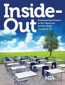 Inside-Out: Environmental Science in the Classroom and the Field, Grades 3-8 - PB273X