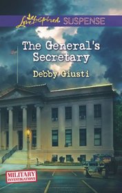 The General's Secretary (Military Investigations, Bk 4) (Love Inspired Suspense, No 324)