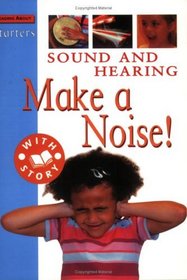 Sound and Hearing: Make a Noise: Level 1 (Starters Level 1)