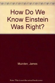 How Do We Know Einstein Was Right?