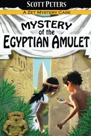 Mystery of the Egyptian Amulet: Adventure Books For Kids Age 9-12 (Zet Mystery Case) (Volume 2)
