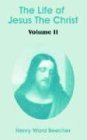 The Life of Jesus the Christ: Volume II