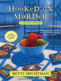 Hooked on Murder (Crochet Mystery, Bk 1) (Audio CD) (Unabridged)