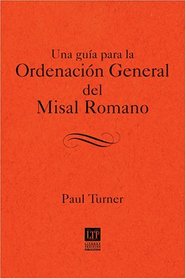 gui­a para la Ordenacion General del Misal romano (Spanish Edition)