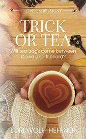 Trick or Tea: A Short Story Prequel to Tea Shop for Two (Love on Belmont)