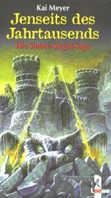 Jenseits des Jahrtausends. Die Sieben- Siegel- Saga. ( Ab 10 J.).