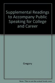 Supplemental Readings to accompany Public Speaking for College and Career, 6/e